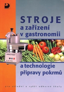 Stroje a zařízení v gastronomii a technologie přípravy pokrmů