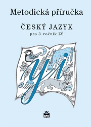 Český jazyk pro 3. r. ZŠ - Metodická příručka